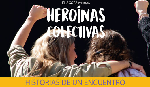 Heroínas Colectivas un documental de un encuentro